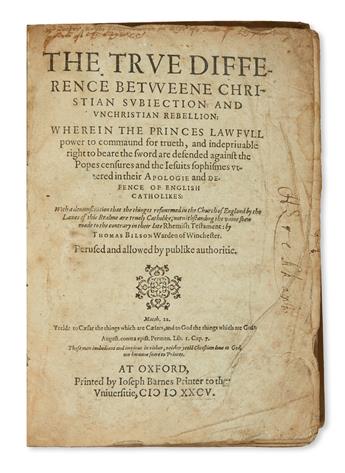 BILSON, THOMAS. The True Difference betweene Christian Subjection and Unchristian Rebellion.  1585